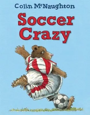 Soccer Crazy McNaughton Colin • £3.99