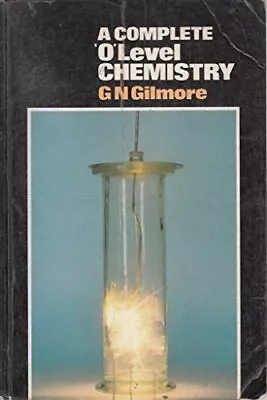 A Complete O-Level Chemistry By Gilmore G.N. Paperback Book The Cheap Fast Free • £11.85