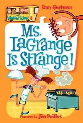 My Weird School #8: Ms. LaGrange Is Strange! - Paperback By Gutman Dan - GOOD • $3.73