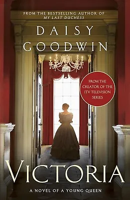 Victoria By Daisy Goodwin Paperback Royal Queen Victoria • £5.99