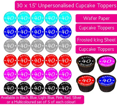 30 X Happy 40th Birthday Edible Wafer & Icing Cupcakes Toppers Decoration Party • £2.25