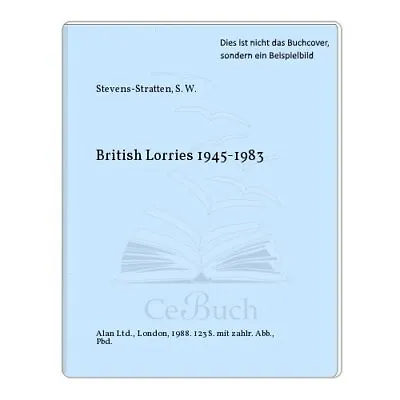 British Lorries 1945-83 Stratten S.W.Stevens- • £5.49
