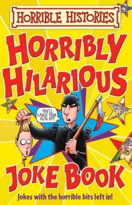 Horribly Hilarious Joke Book (Horrible Histories) By Terry Deary Martin Brown • £2.51