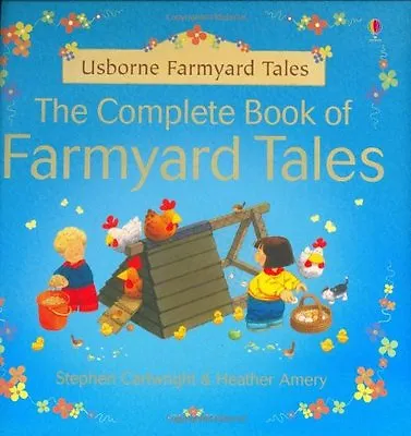 £3.50 • Buy The Complete Book Of Farmyard Tales By Heather Amery,S. Cartwright