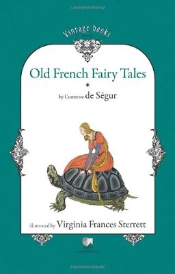 OLD FRENCH FAIRY TALES (VOL. 1) By Comtesse Sophie Rostopchine De Segur & Sophie • $28.95