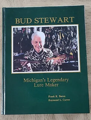 Bud Stewart Michigan’s Legendary Lure Maker • $145