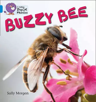 Buzzy Bees By Sally Morgan (author) Collins Big Cat (prepared For Publication) • £7.73
