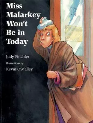 Miss Malarkey Won't Be In Today - Judy Finchler 0802786529 Hardcover • $4.37