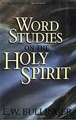 Word Studies On The Holy Spirit E. W. Bullinger Ethelbert W. Bu • $9.77