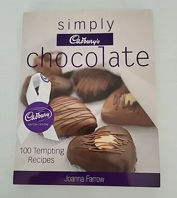 Simply Cadburys Chocolate 100 Tempting Recipes Joanna Farrow Hardcover 2007 • $15