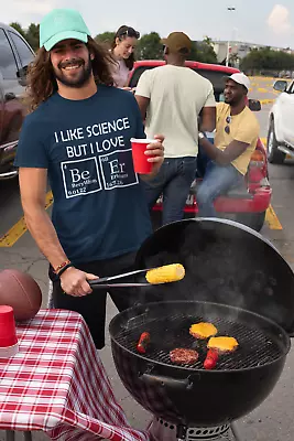 I LIKE SCIENCE BUT I LOVE BEER - Funny Periodic Table Beer T Shirt • $12.65