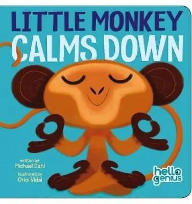 $5.30 • Buy Little Monkey Calms Down (Hello Genius) - Board Book By Dahl, Michael - GOOD