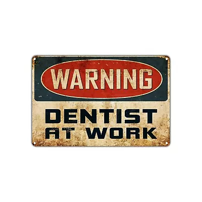 Warning Dentist At Work Vintage Sign For Hospitals Clinics Décor Aluminum Sign • $12.99