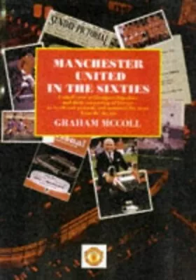 Manchester United In The Sixties By McColl Graham Hardback Book The Cheap Fast • £3.49