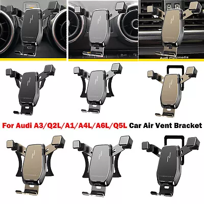 £14.30 • Buy For Car A3/Q2L/A1/A4L/A6L/Q5L Mobile Phone Holder Alloy Car Air Vent Mount Dock