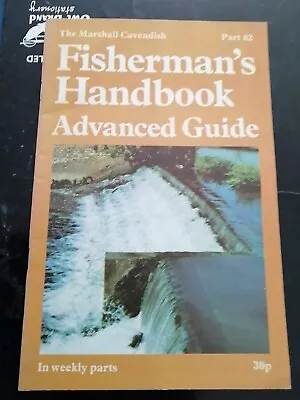 Vintage 'Fisherman's Handbook Advanced Guide   Part 62 Marshall Cavendish • £3