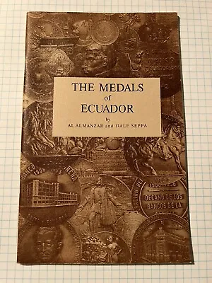The Medals Of Ecuador - Dale Seppa (SIGNED) & Almanzar Numismatics-Out Of Print • $49.95