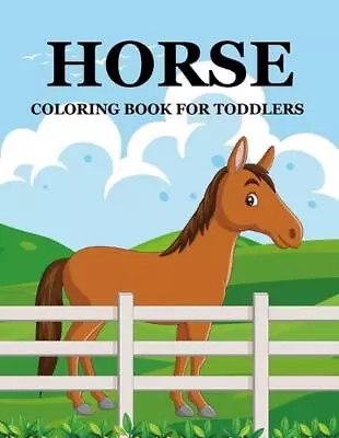 Horse Coloring Book For Toddlers By Mosharaf Press Paperback Book • £14.99