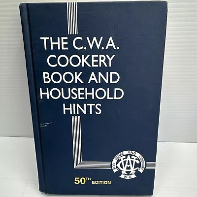 The C.W.A. Cookery Book & Household Hints HC 2002 50th Ed CWA Home Country WA • $41.66