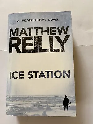 Ice Station: A Scarecrow Novel 1 By Matthew Reilly (Paperback 2012) • $12.50