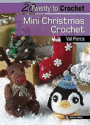 20 To Crochet: Mini Christmas Crochet By Val Pierce (Paperback 2011) • £3.99