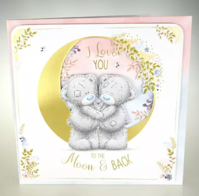 I Love You To The Moon And Back. Me To You Card. For Birthday Anniversary... • £4.99