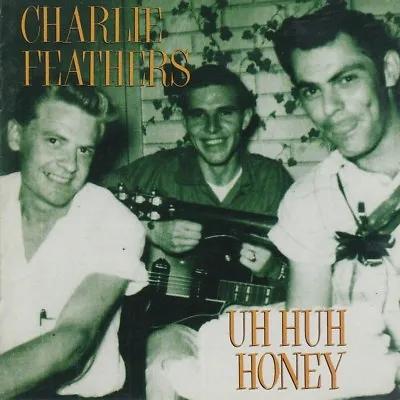 Charlie Feathers - Uh Uh Honey   Cd New  • £73.66