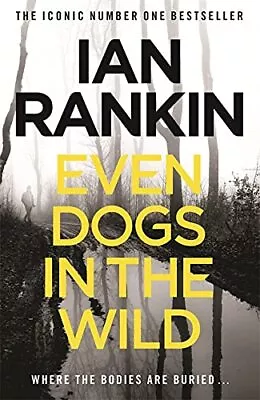 Even Dogs In The Wild (A Rebus Novel) By Rankin Ian Book The Cheap Fast Free • £3.49