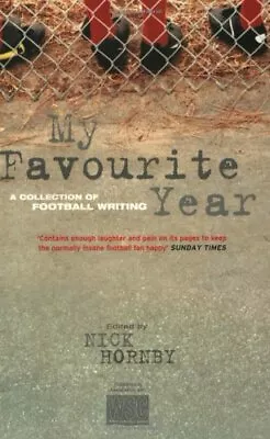 My Favourite Year: A Collection Of New Football Writing-Various • £3.12