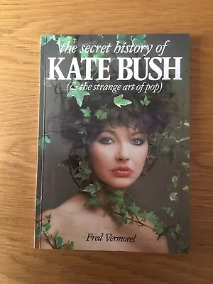 The Secret History Of Kate Bush Rare Book By Fred Vermorel Exc • £19.95