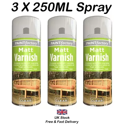 3 X All Purpose Clear Matt Varnish Spray Exterior Interior Aerosol Can 250ML • £8.45