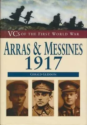 Arras And Messines 1917: VCs Of First World War (VCs Of The Fir • £3