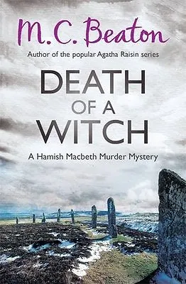 Death Of A Witch (Hamish Macbeth) By M.C. Beaton. 9781472105431 • £2.51