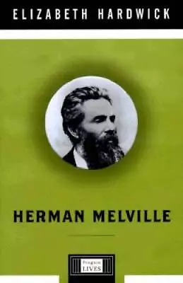 Herman Melville - Hardcover By Hardwick Elizabeth - VERY GOOD • $3.90