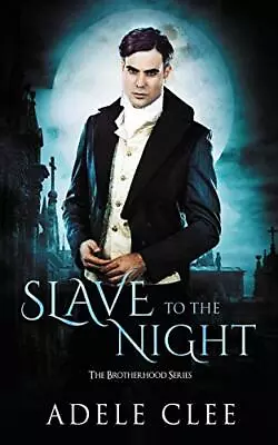 Slave To The Night: Volume 2 (The Brotherhood Series). Clee 9780993283291 New<| • $34.34