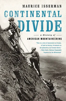 NEW BOOK Continental Divide - A History Of American Mountaineering By Maurice Is • $36.66