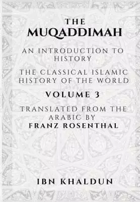 The Muqaddimah: An Introduction To History - Volume 3 - Paperback - ACCEPTABLE • $31.69