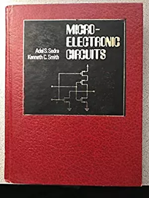 Microelectronic Circuits Hardcover Adel S. Smith Kenneth C. Sed • $9.75