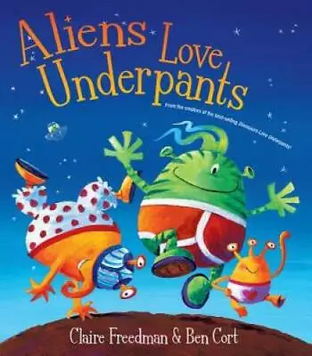 Aliens Love Underpants: Deluxe Edition - Hardcover By Freedman Claire - GOOD • $4.20