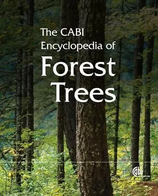 The CABI Encyclopedia Of Forest Trees  CABI Very Good 2013-10-21 • $66.73