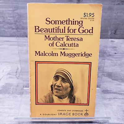 Something Beautiful For God Mother Teresa Of Calcutta By Malcolm Muggeridge 1977 • $4.19