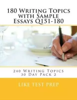 180 Writing Topics With Sample Essays Q151-180: 240 Writing Topics 30 Day P... • $8.26