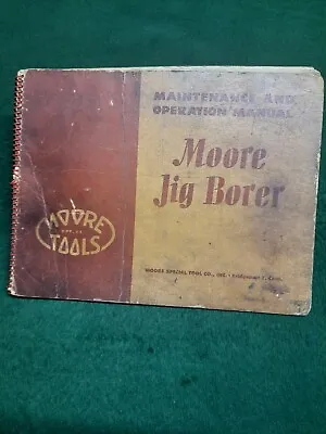 ORIGINAL  Moore  Jig Borer Maintenance And Operation Manual • $39.50