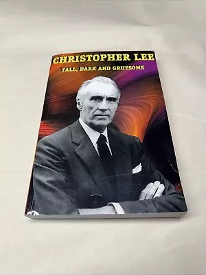 Christopher Lee: Tall Dark And Gruesome By Lee Christopher • $19.99