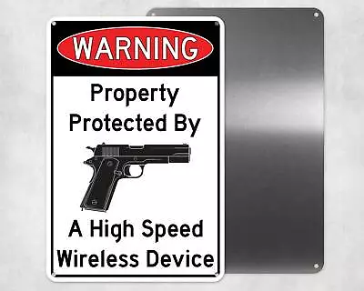 Warning Aluminum High Speed Wireless Device Gun Security Sign  3 Different Sizes • $15.99