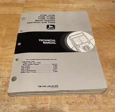 John Deere 670b 672b 770b 772b Bh Grader Technical Service Op Test Manual Tm1452 • $85