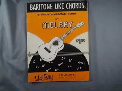 Vintage Baritone Uke Chords  Photo-diagram Form By Mel Bay   1961 • $3.95