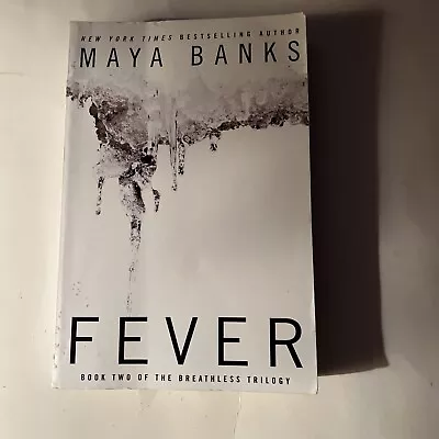 The Breathless Trilogy Ser.: Fever By Maya Banks (2013 Trade Paperback) • $3.70