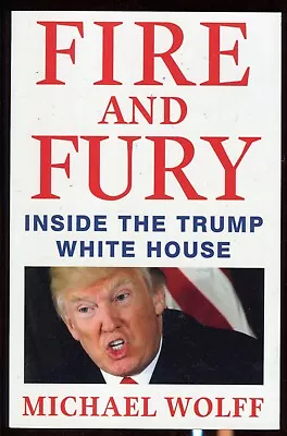 Fire And Fury - Inside The Trump White House - Michael Wolff  • $20