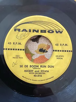 RnB 45 MICKEY & SYLVIA RAINBOW 316 SE DE BOOM RUN RUN / I’M SO GLAD • $13.75